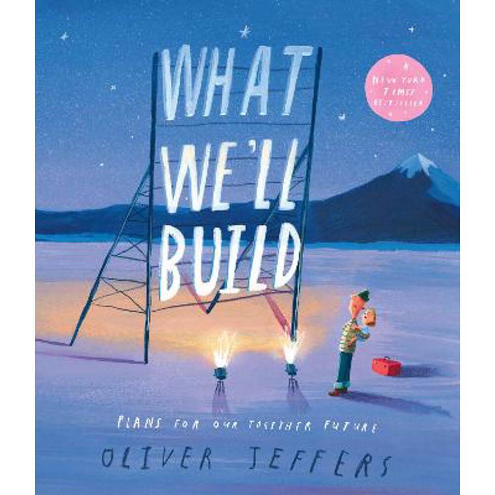 What We'll Build: Plans for Our Together Future (Paperback) - Oliver Jeffers
